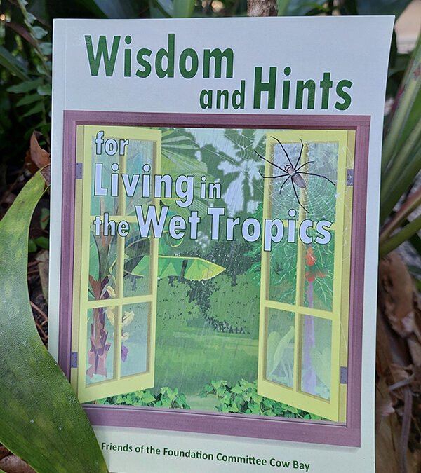 Wisdom and Hints for Living in the Wet Tropics